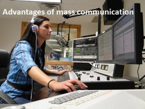Advantages of mass communication