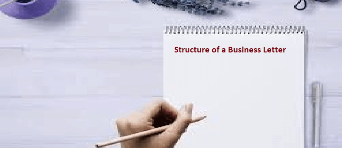 Structure of a Business Letter | Different Parts of a Good Business Letter