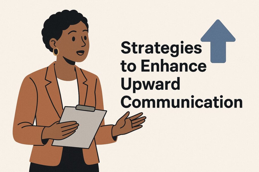 Strategies to Enhance Upward Communication